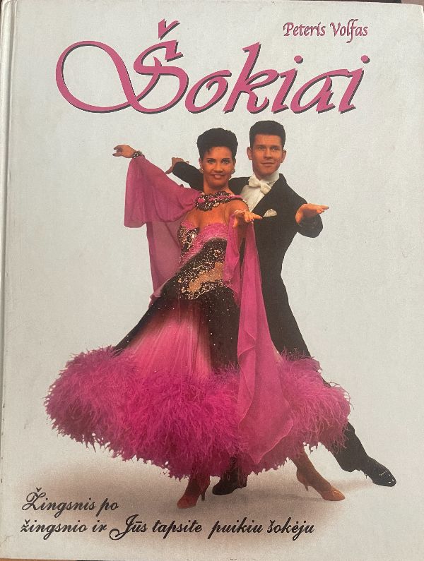Šokiai. Žingsnis po žingsnio ir Jūs tapsite puikiu šokėju