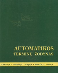Automatikos terminų žodynas (lietuvių, vokiečių, anglų, prancūzų, rusų kalbomis)