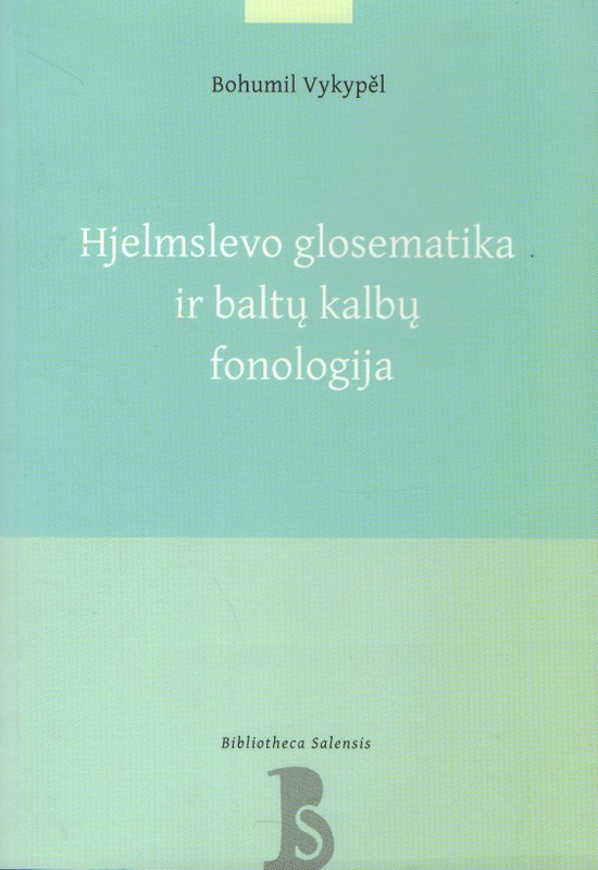 Hjelmslevo glosematika ir baltų kalbų fonologija