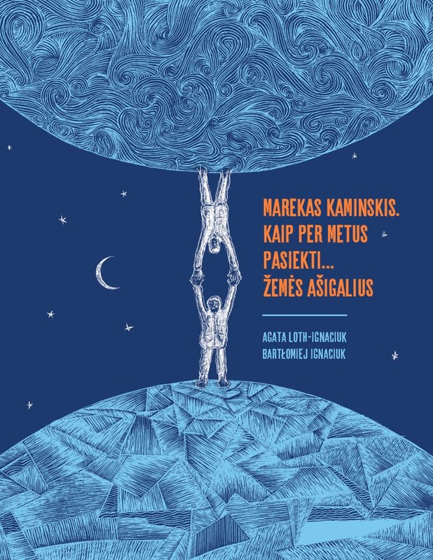 Marekas Kaminskis. Kaip per metus pasiekti... žemės ašigalius