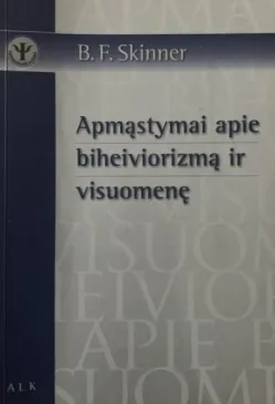 Apmąstymai apie biheiviorizmą ir visuomenę