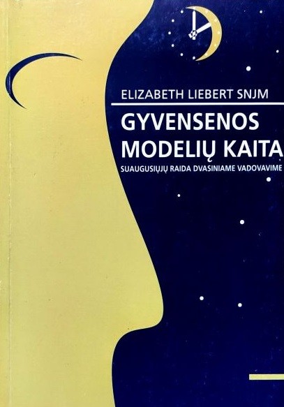 Gyvensenos modelių kaita. Suaugusiųjų raida dvasiniame vadovavime