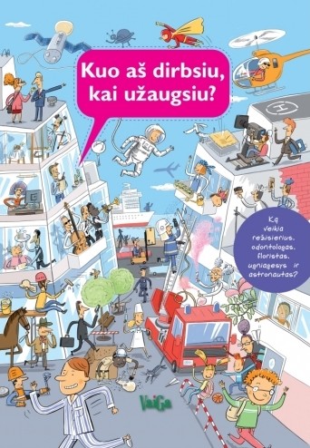 Kuo aš dirbsiu, kai užaugsiu?