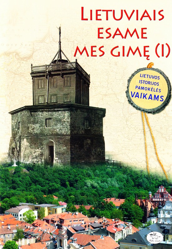 Lietuviais esame mes gimę. I dalis