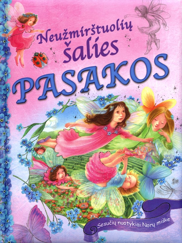 Neužmirštuolių šalies pasakos. Sesučių nuotykiai Norų šalyje