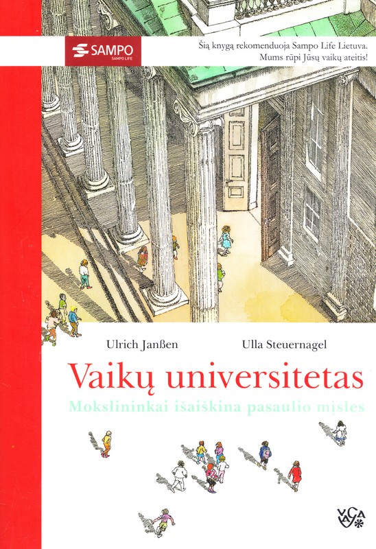 Vaikų universitetas. Mokslininkai išaiškina pasaulio mįsles