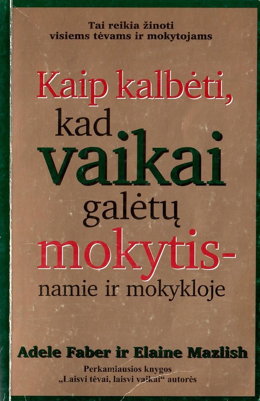 Kaip kalbėti, kad vaikai galėtų mokytis – namie ir mokykloje