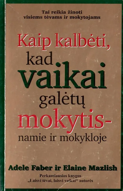 Kaip kalbėti, kad vaikai galėtų mokytis – namie ir mokykloje