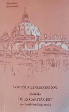 Enciklika Deus caritas est. Apie krikščioniškąją meilę
