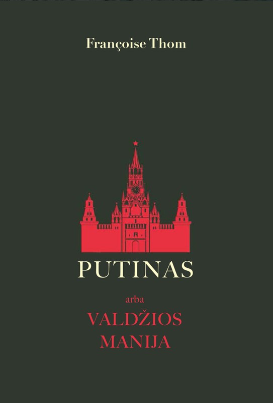Putinas arba valdžios manija