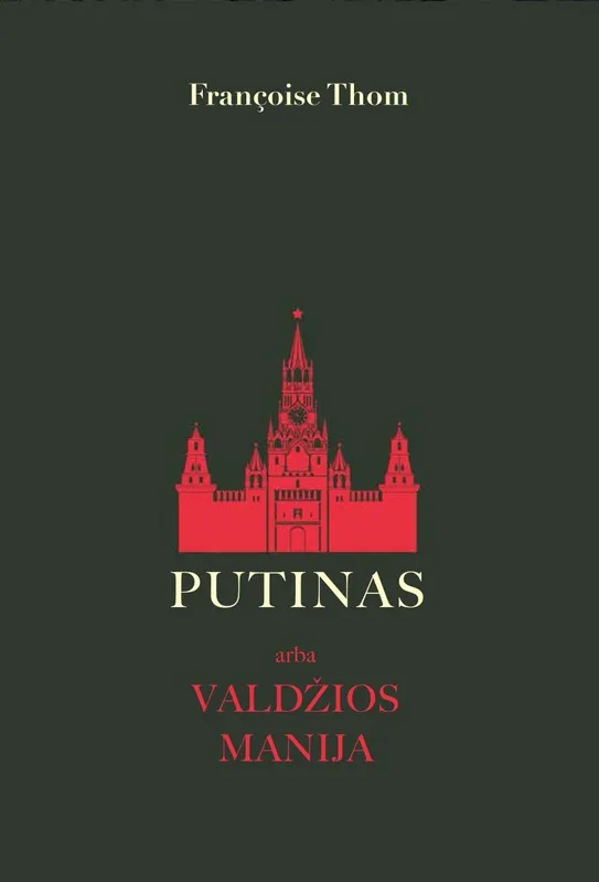 Putinas arba valdžios manija