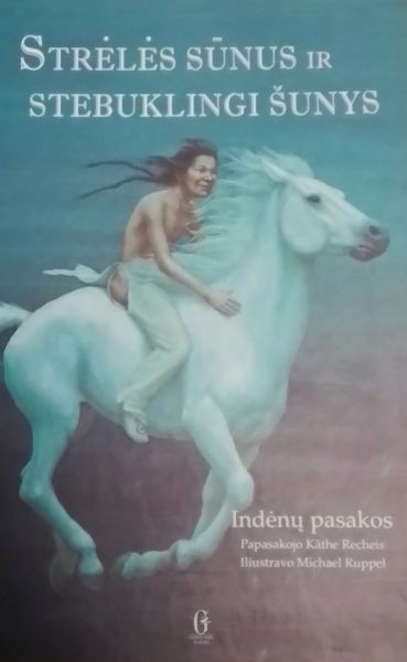 Strėlės Sūnus ir stebuklingi šunys. Indėnų pasakos