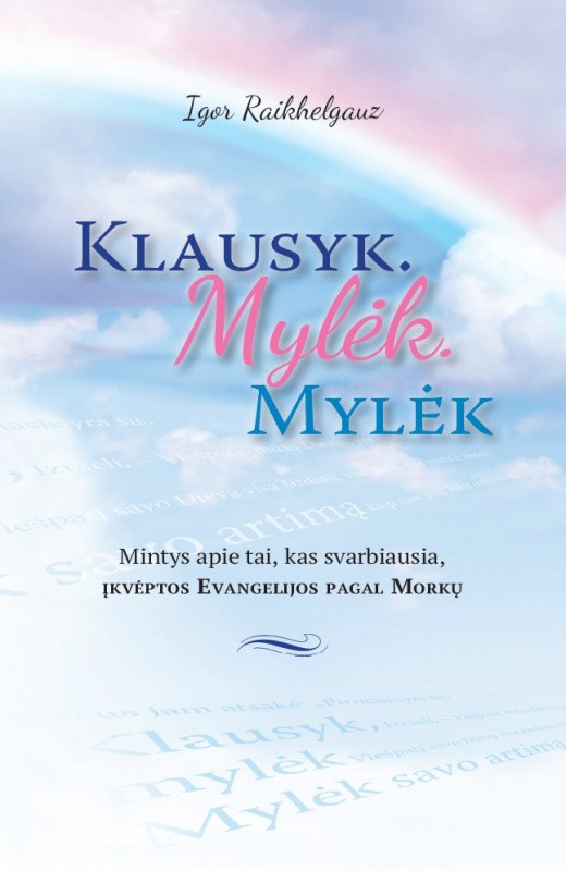 Klausyk. Mylėk. Mylėk
