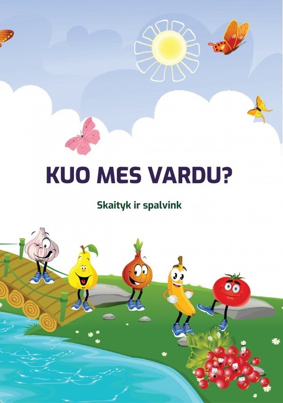 Kuo mes vardu?