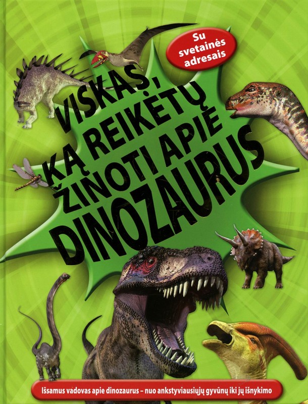 Viskas, ką reikėtų žinoti apie dinozaurus