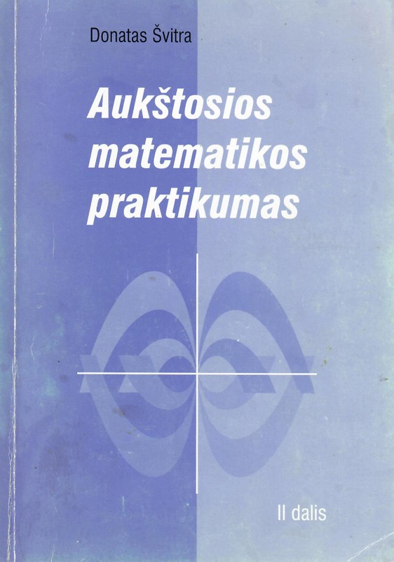Aukštosios matematikos praktikumas II dalis