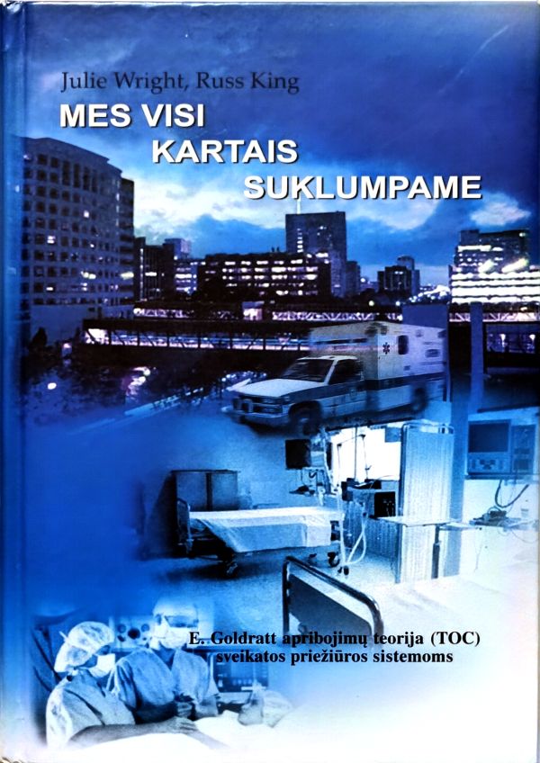 Mes visi kartais suklumpame: E. Goldratt apribojimų teorija