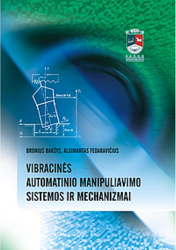 Vibracinės automatinio manipuliavimo sistemos ir mechanizmai