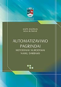 Automatizavimo pagrindai. Metodiniai nurodymai namų darbams