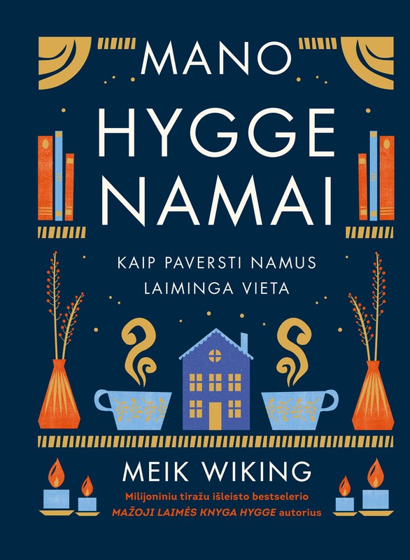 Mano hygge namai. Kaip paversti namus laiminga vieta