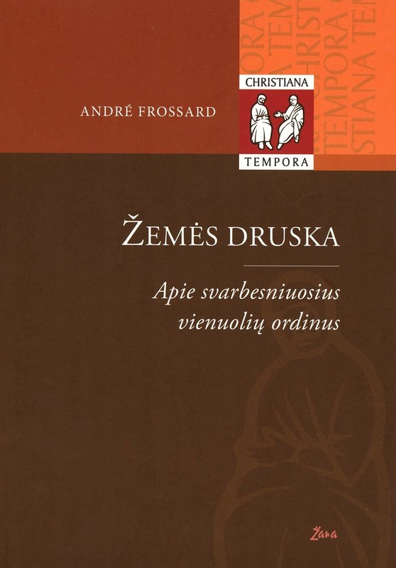 Žemės druska. Apie svarbesniuosius vienuolių ordinus