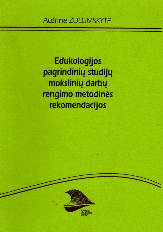 Edukologijos pagrindinių studijų mokslinių darbų rengimo metodinės rekomendacijos