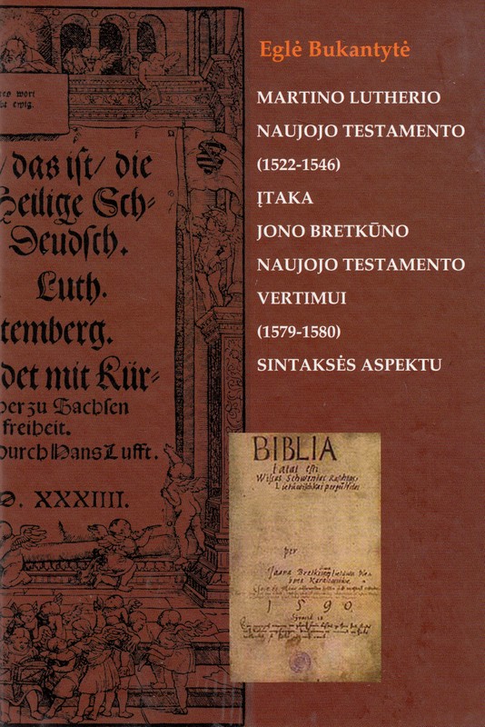 Martino Lutherio Naujojo Testamento (1522-1546) įtaka Jono Bretkūno Naujojo Testamento vertimui (1579-1580) sintaksės aspektu