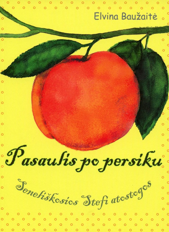 Pasaulis po persiku. Seneliškosios Stefi atostogos