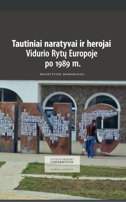 Tautiniai naratyvai ir herojai Vidurio Rytų Europoje po 1989 m.
