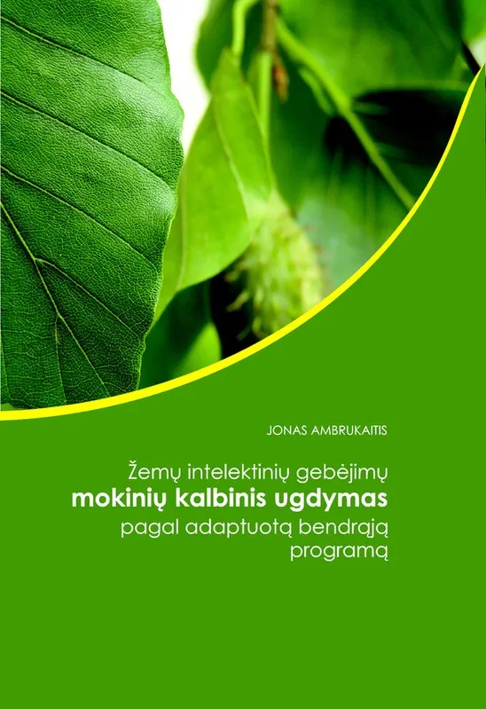 Žemų intelektinių gebėjimų mokinių kalbinis ugdymas pagal adaptuotą bendrąją programą