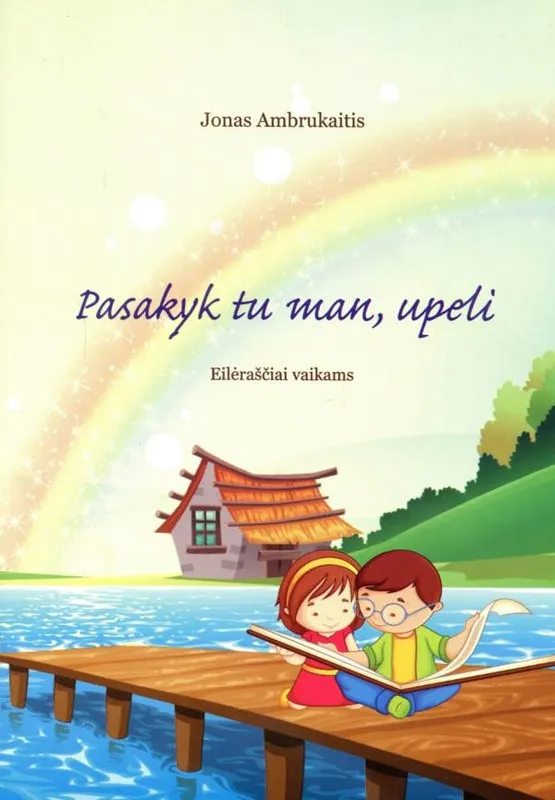 Pasakyk tu man, upeli