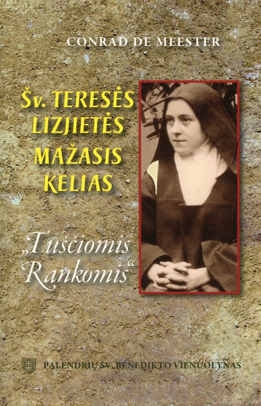 Tuščiomis rankomis. Šv. Teresės Lizjietės mažasis kelias