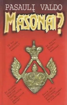 Pasaulį valdo Masonai?