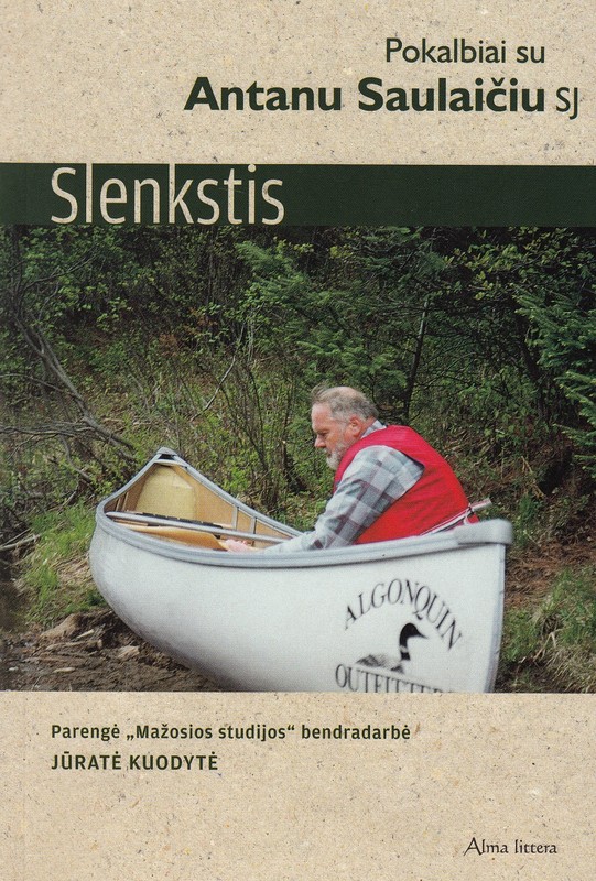 Slenkstis. Pokalbiai su Antanu Saulaičiu SJ