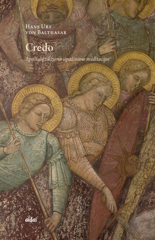 Credo. Apaštalų tikėjimo išpažinimo meditacijos