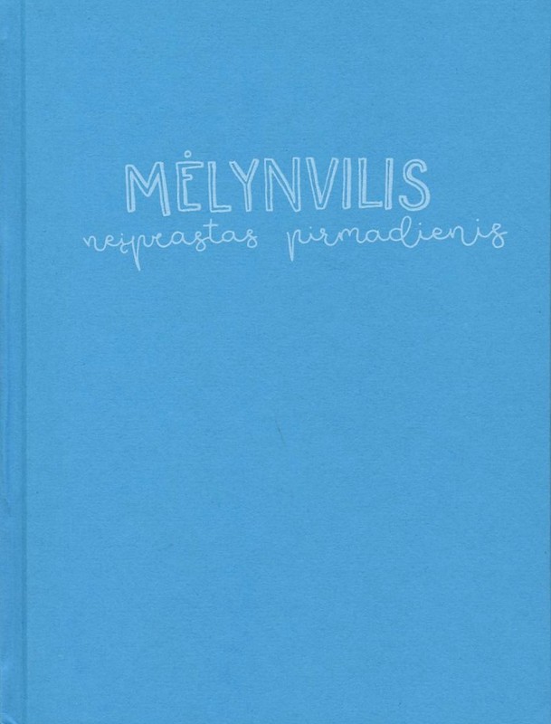 Mėlynvilis. Neįprastas pirmadienis