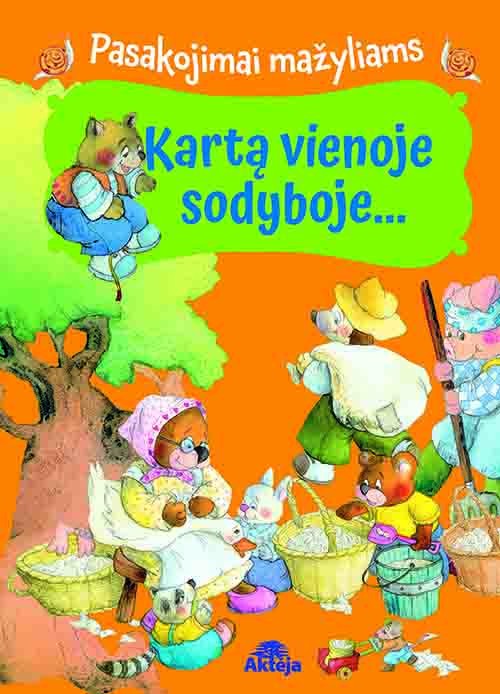 Kartą vienoje sodyboje.... Pasakojimai mažyliams
