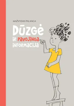 Dūzgė ir pavojinga informacija