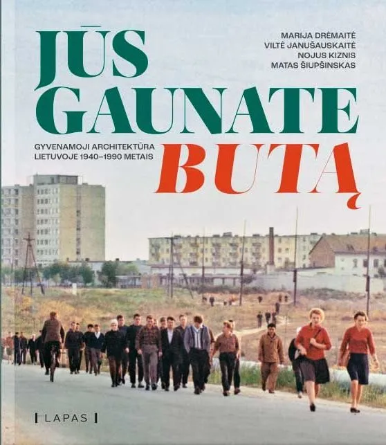 Jūs gaunate butą. Gyvenamoji architektūra Lietuvoje 1940–1990 metais
