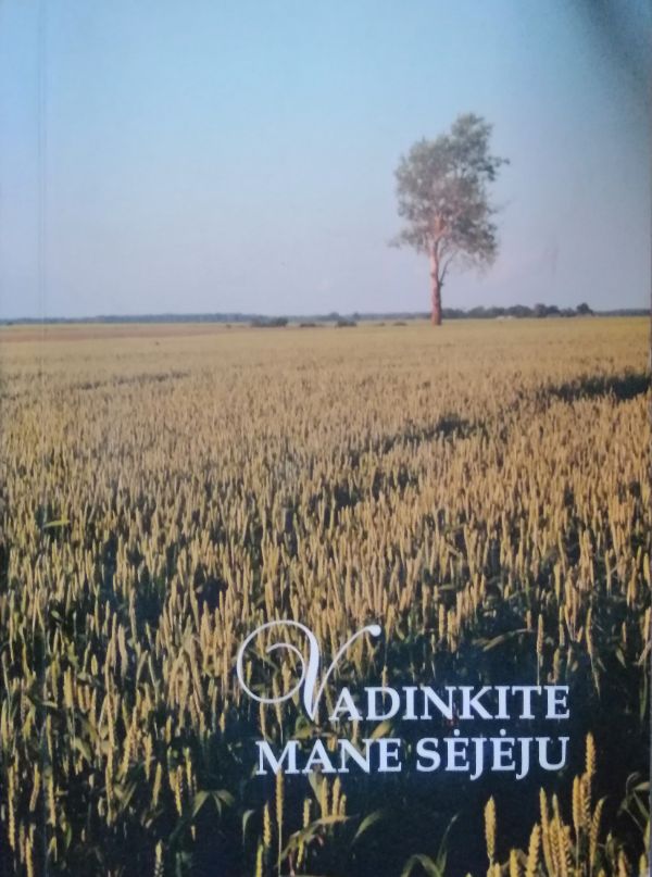 Vadinkite mane sėjėju