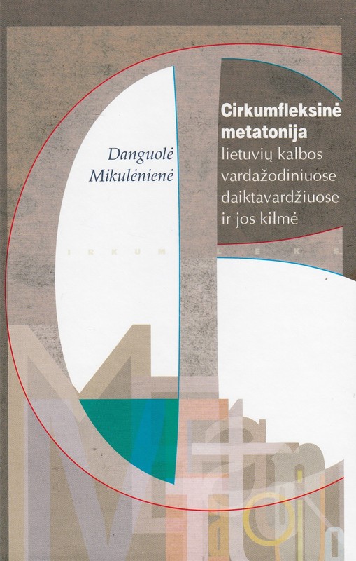 Cirkumfleksinė metatonija lietuvių kalbos vardažodiniuose daiktavardžiuose ir jos kilmė