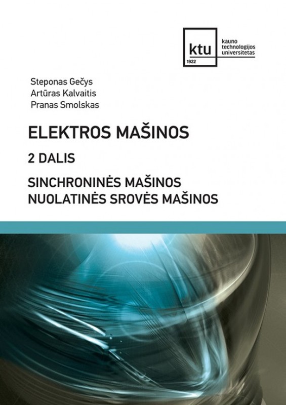 Elektros mašinos, 2 dalis. Sinchroninės mašinos. Nuolatinės srovės mašinos