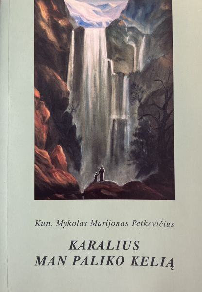 Karalius man paliko kelią