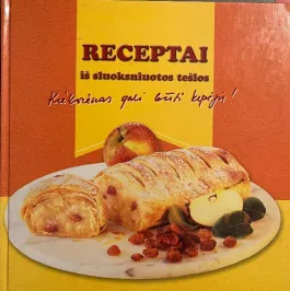 Receptai iš sluoksniuotos tešlos. Kiekvienas gali būti kepėju!