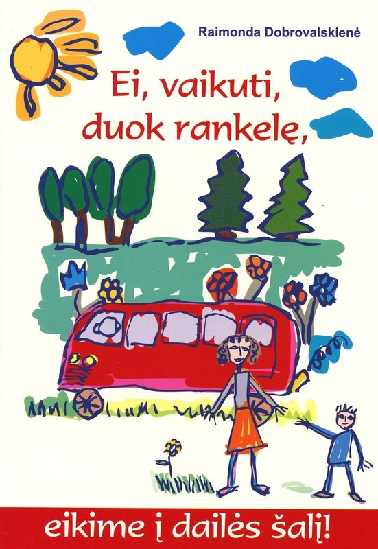 Ei, vaikuti, duok rankelę, eikime į dailės šalį