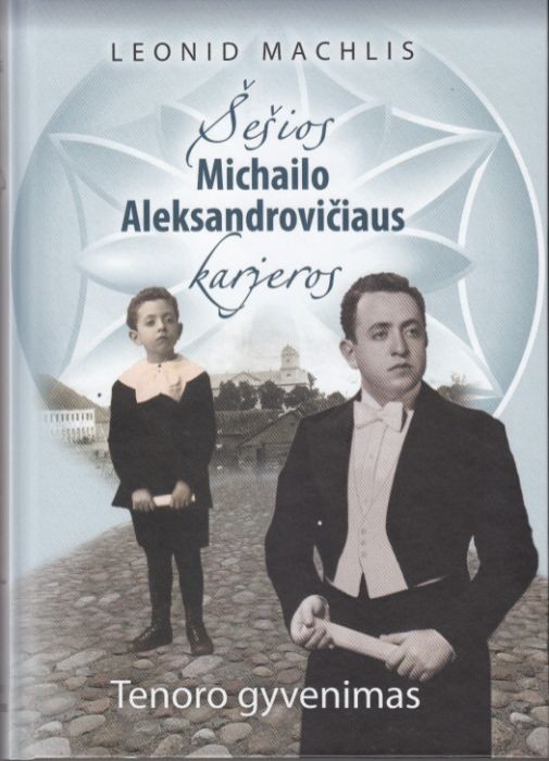 Šešios Michailo Aleksandrovičiaus karjeros. Tenoro gyvenimas