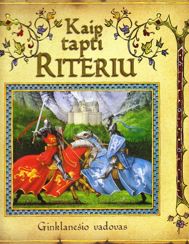 Kaip tapti riteriu. Ginklanešio vadovas