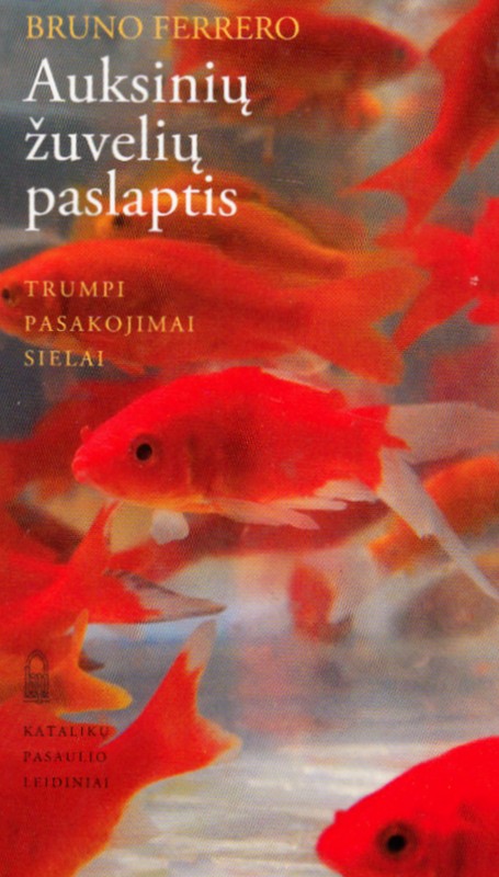 Auksinių žuvelių paslaptis. Trumpi pasakojimai sielai