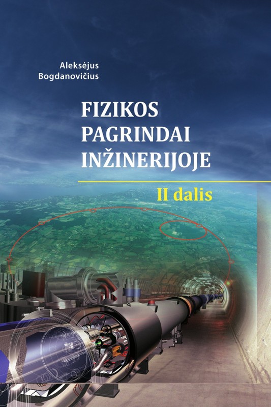 Fizikos pagrindai inžinerijoje. 2 dalis
