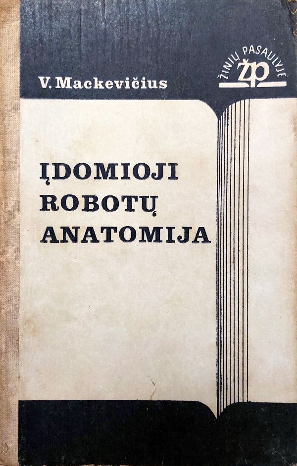 ĮDOMIOJI ROBOTŲ ANATOMIJA / ŽINIŲ PASAULYJE